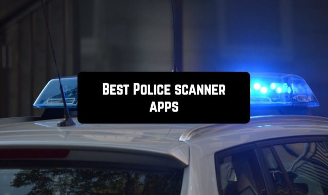 7 Best Police scanner apps for Android