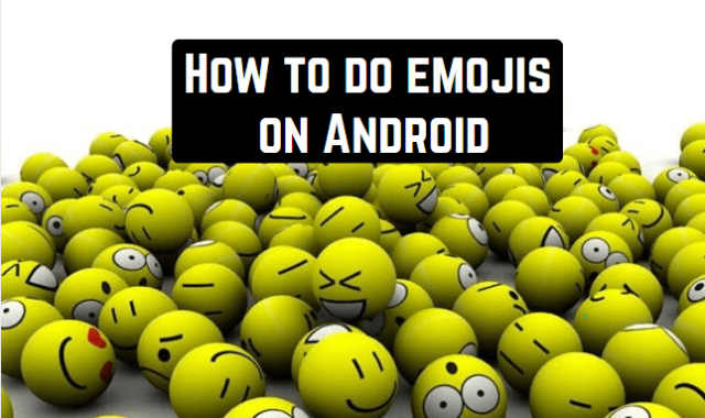 How to Do Emojis on Android