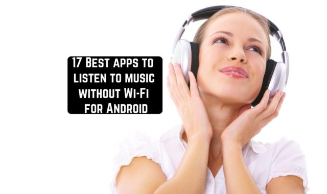17 Best apps to listen to music without Wi-Fi for Android