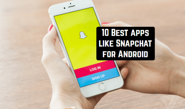 10 Best Apps like Snapchat for Android