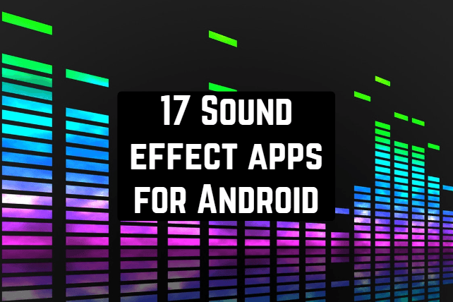 17 Best sound effect apps for Android | Android apps for ...