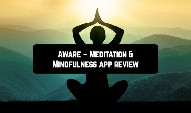 Aware – Meditation & Mindfulness App Review