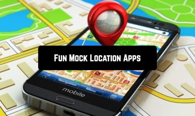 7 Fun Mock Location Apps Android