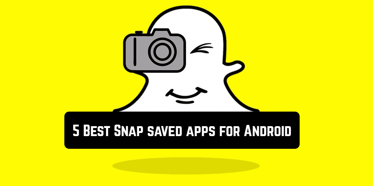 5 Best Snap saved apps for Android