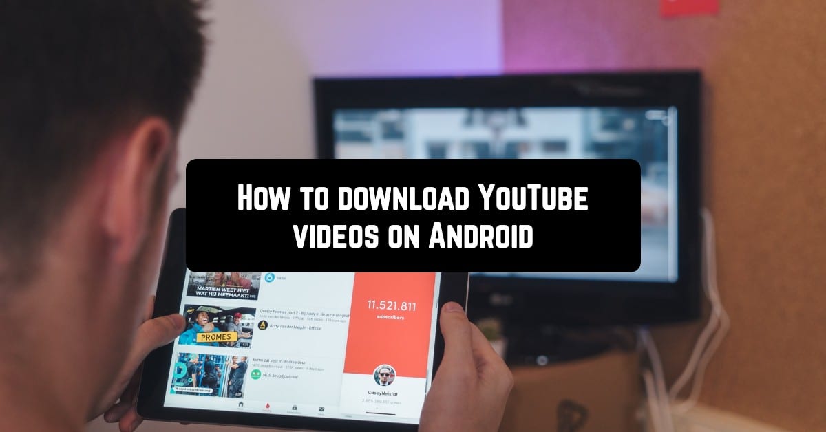 How To Download Youtube Videos On Android Android Apps For Me Download Best Android Apps And More