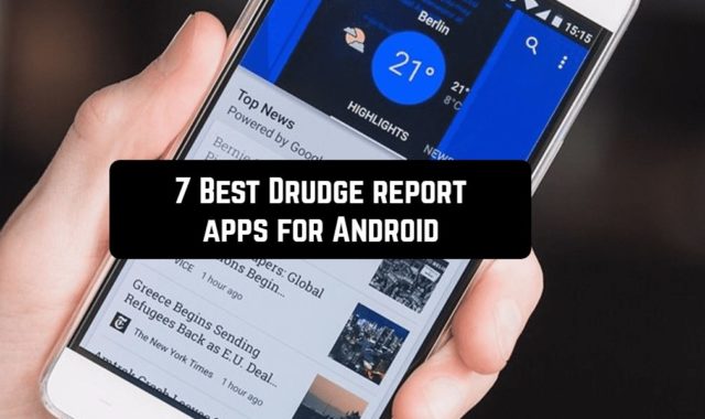7 Best Drudge Report Apps for Android