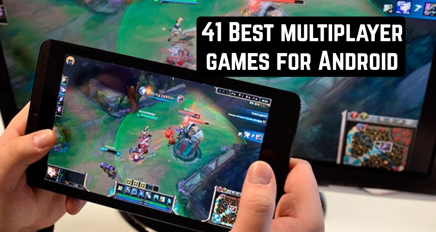 multiplayer video game best android games of all time