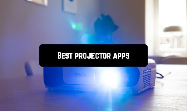 5 Best Projector Apps for Android