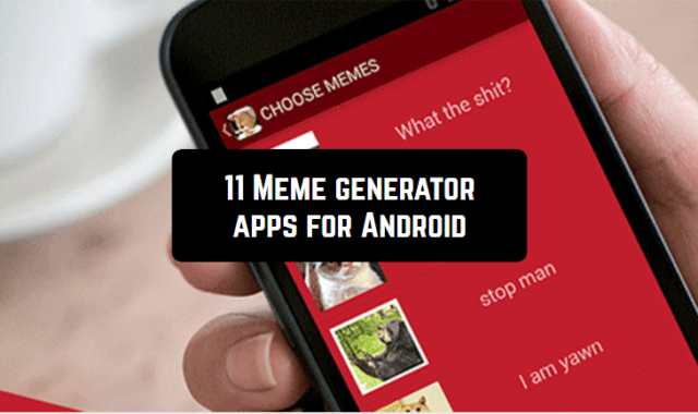 11 Meme Generator Apps for Android