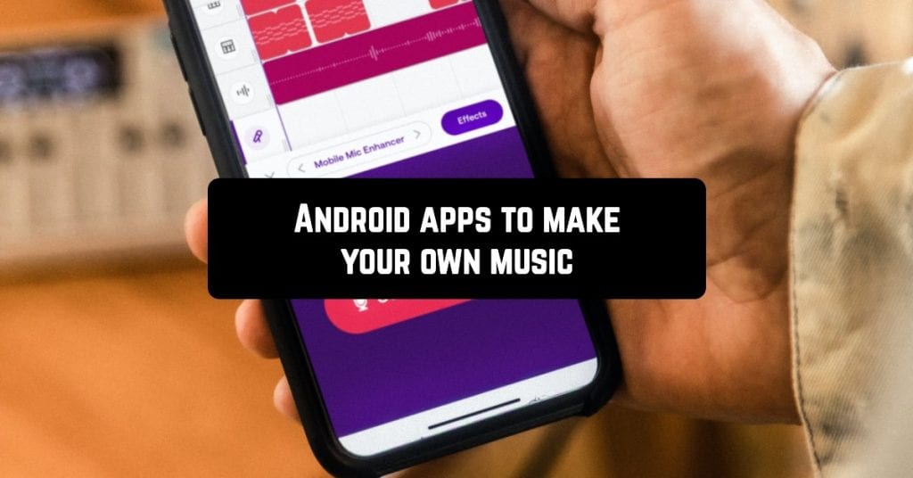 21-android-apps-to-make-your-own-music-androidappsforme-find-and