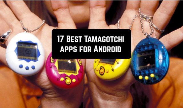 17 Best Tamagotchi apps for Android