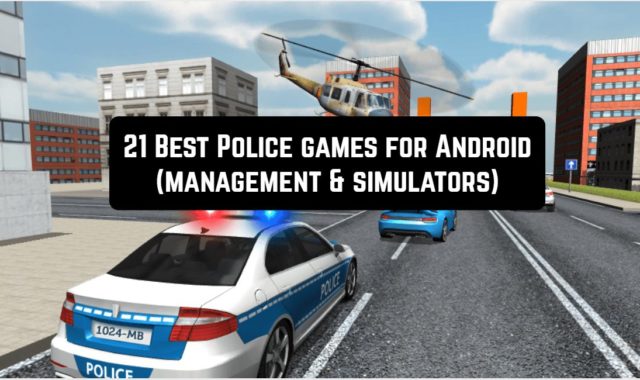 21 Best Police games for Android (management & simulators)
