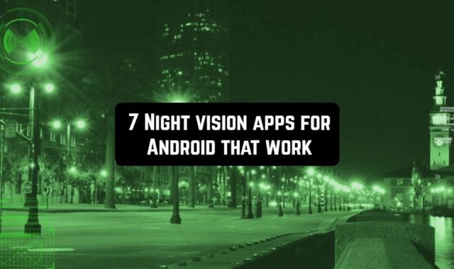 7 Night vision apps for Android that work