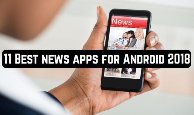 11 Best news apps for Android 2018