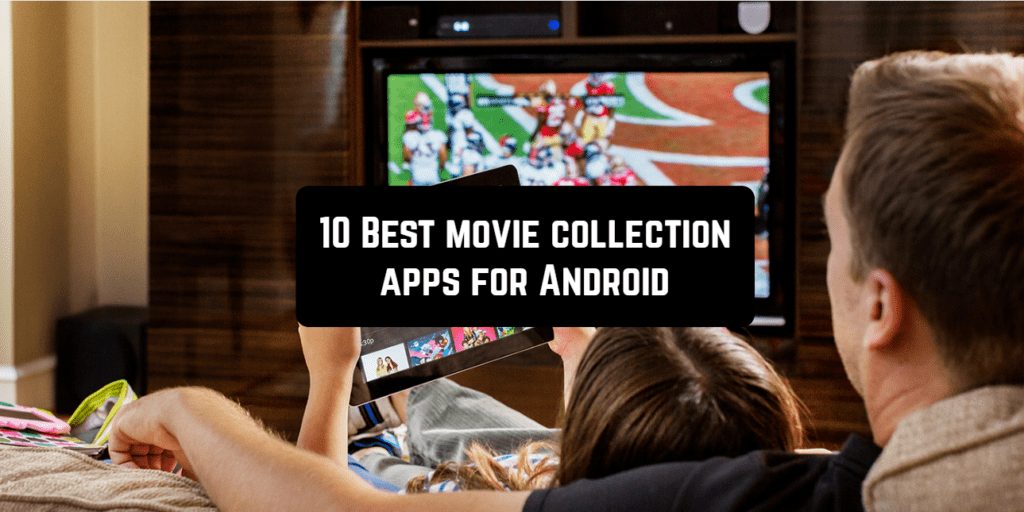 10 Best movie collection apps for Android Androidappsforme find and