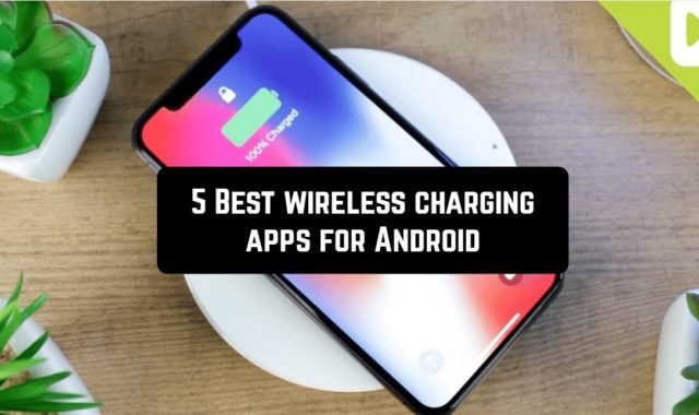 5 Best wireless charging apps for Android