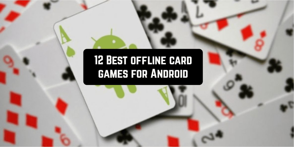 12 Best offline Card Games For Android Android Apps For Me Download 