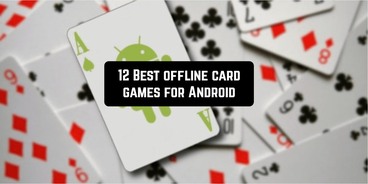 12 Best offline card games for Android