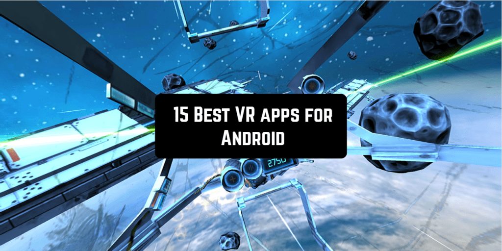 15 Best VR apps for Android Androidappsforme find and download best