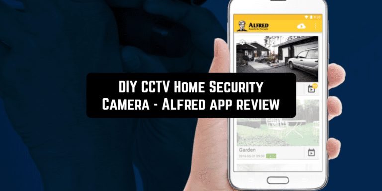 DIY CCTV Home Security Camera - Alfred app review