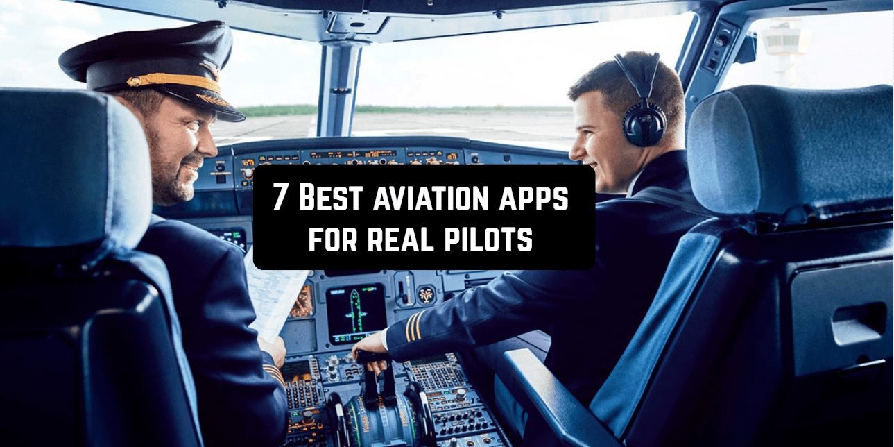 7 Best aviation apps for real pilots