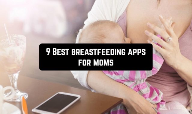 9 Best breastfeeding apps for moms (Android)