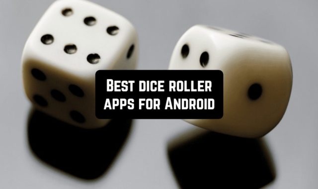 9 Best dice roller apps for Android