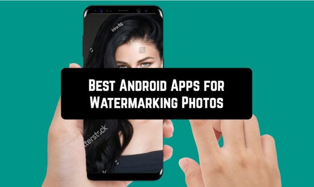 9 Best Android Apps for Watermarking Photos