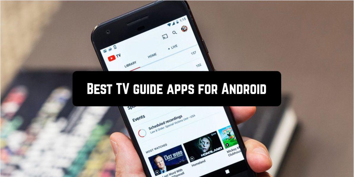 7 Best TV guide apps for Android Androidappsforme find and download