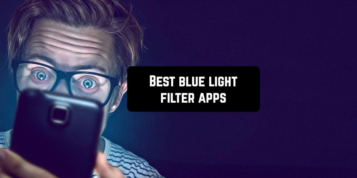 10 Best blue light filter apps for Android Androidappsforme find