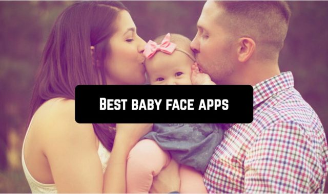 7 Best Baby Face Apps for Android