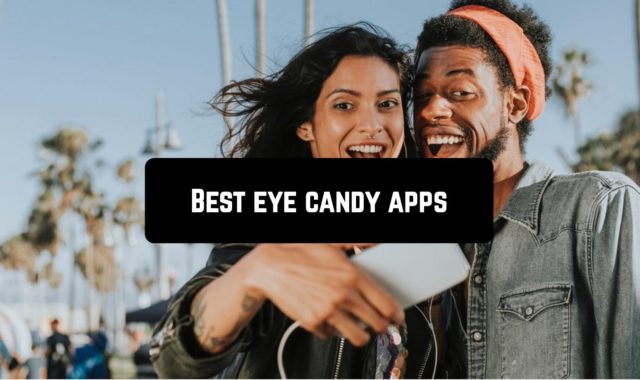 5 Best eye candy apps for Android