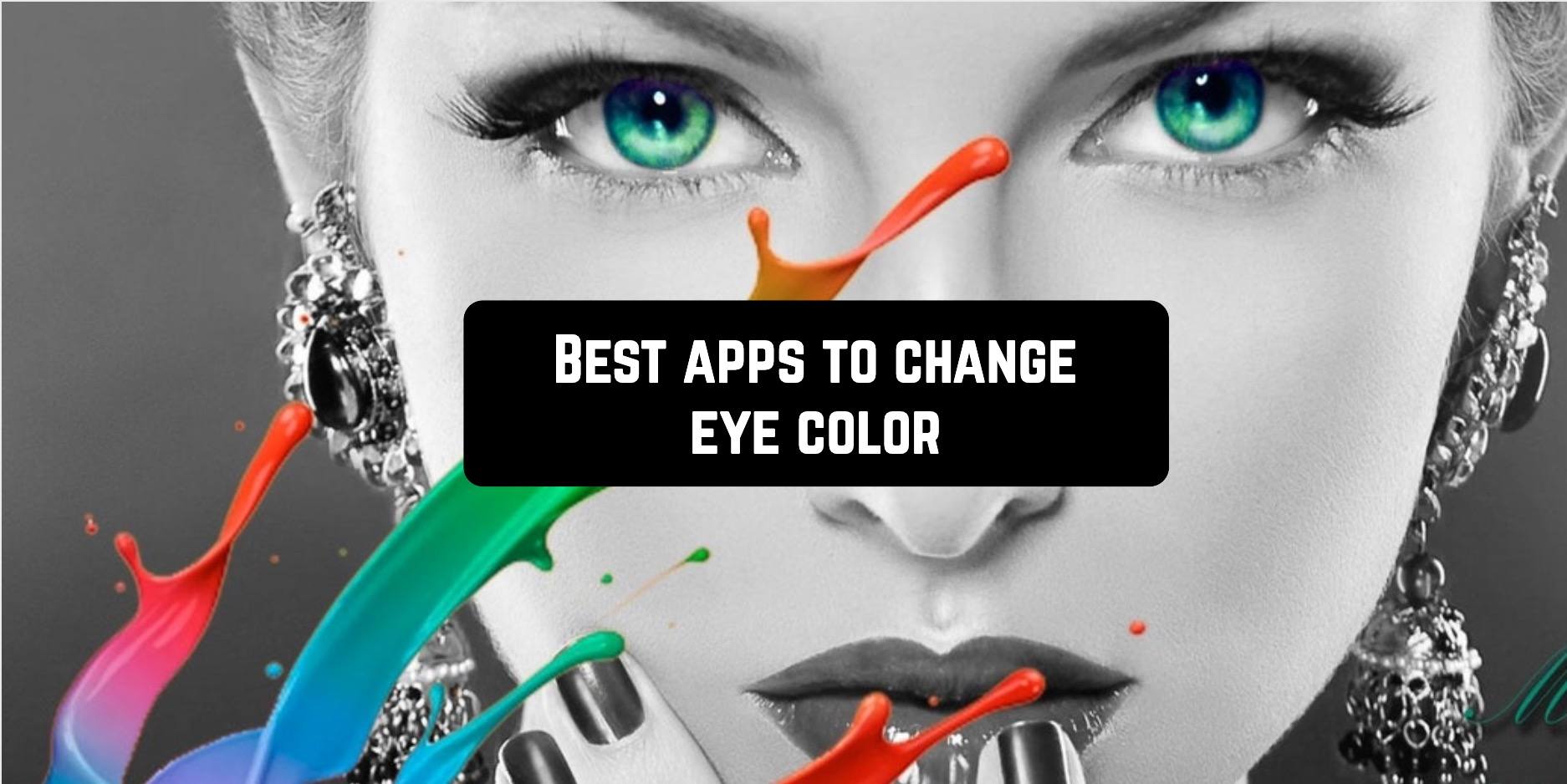 9 Best Apps To Change Eye Color For Android Android Apps For Me Download Best Android Apps And More