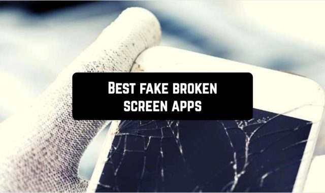 11 Best Fake Broken Screen Apps for Android