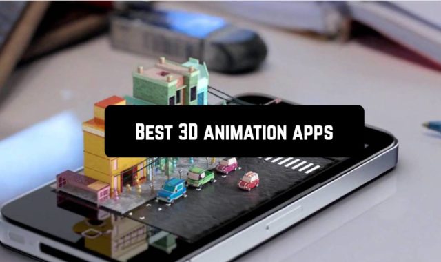 9 Best 3D animation apps for Android