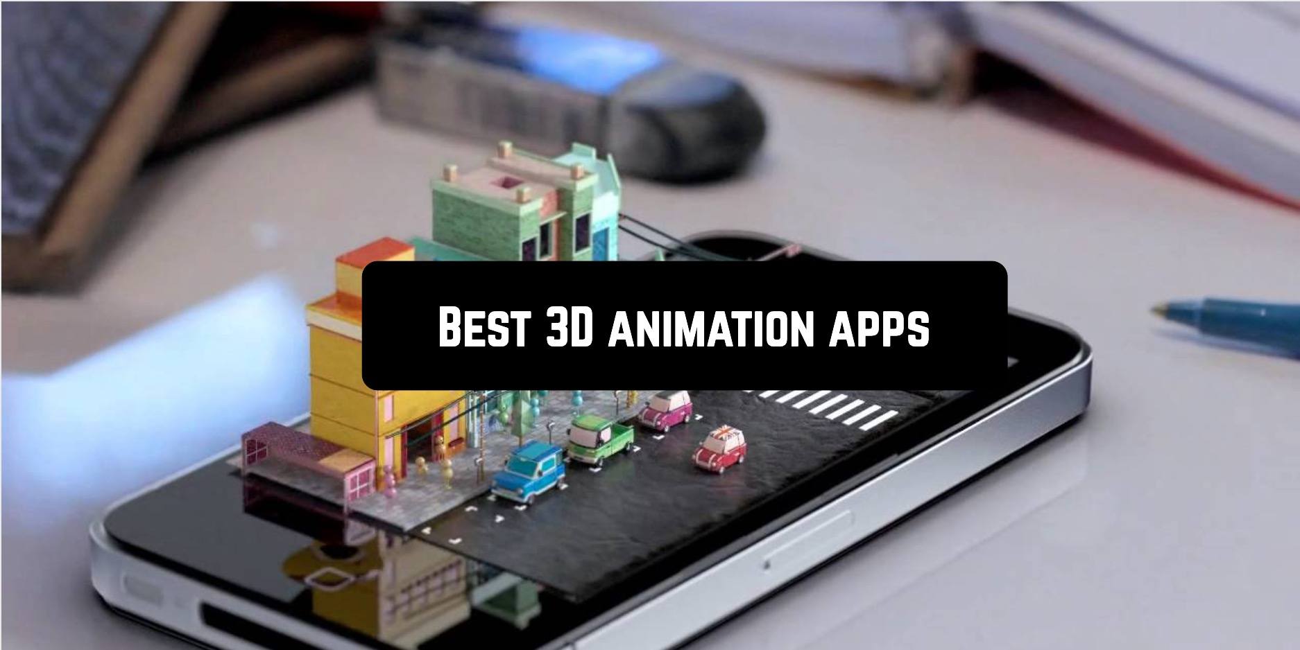 Best 3D animation apps