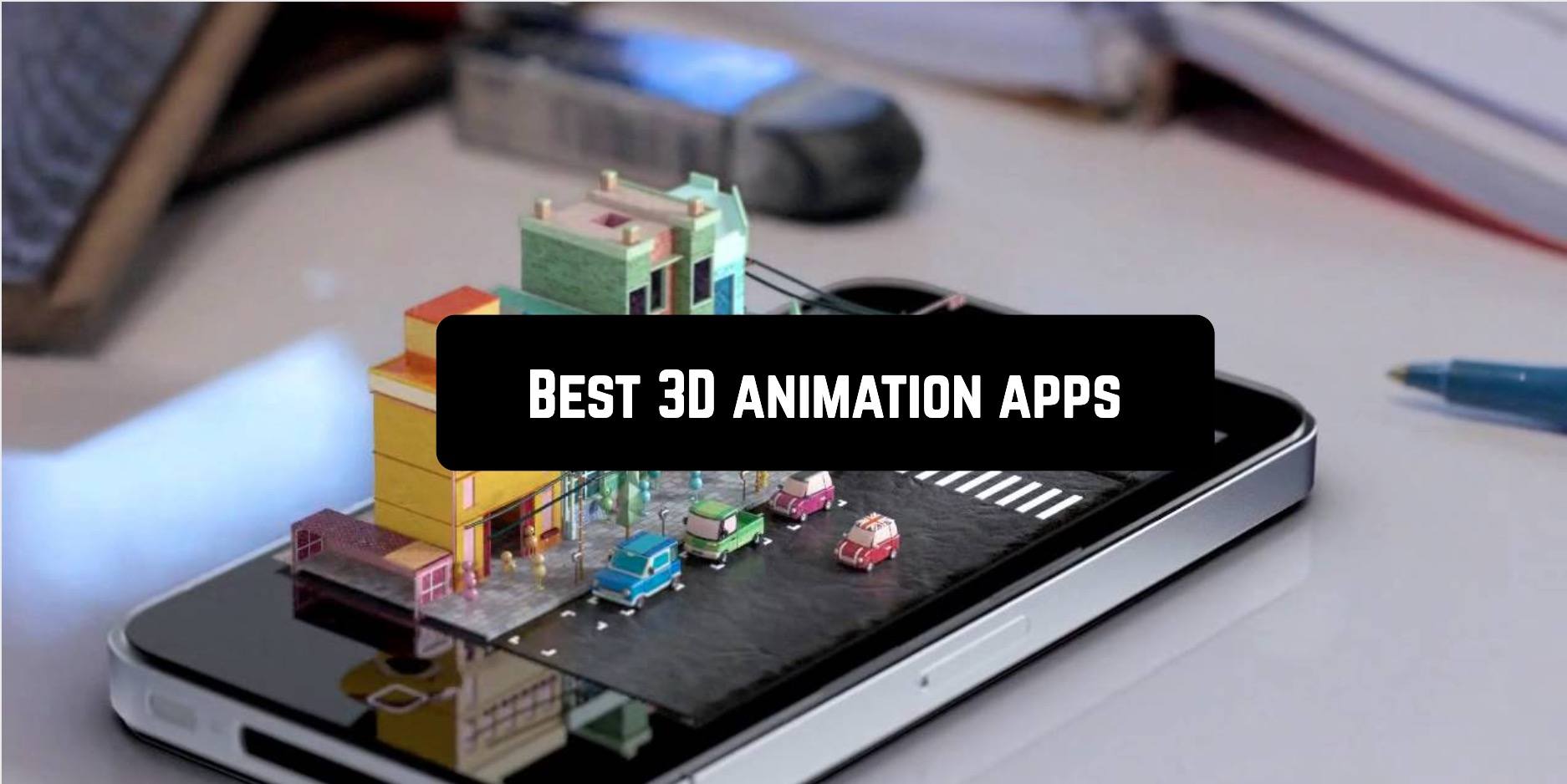 9 Best 3d Animation Apps For Android Android Apps For Me Download Best Android Apps And More