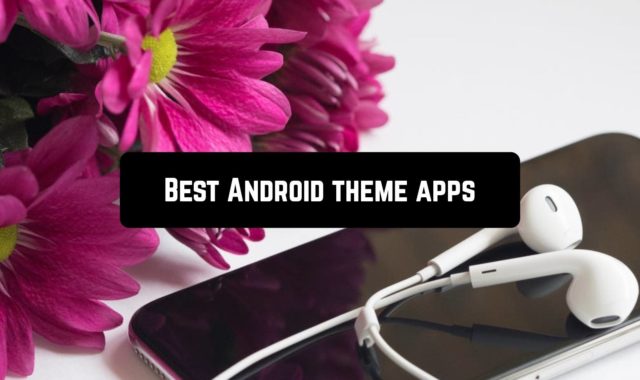 15 Best Android theme apps