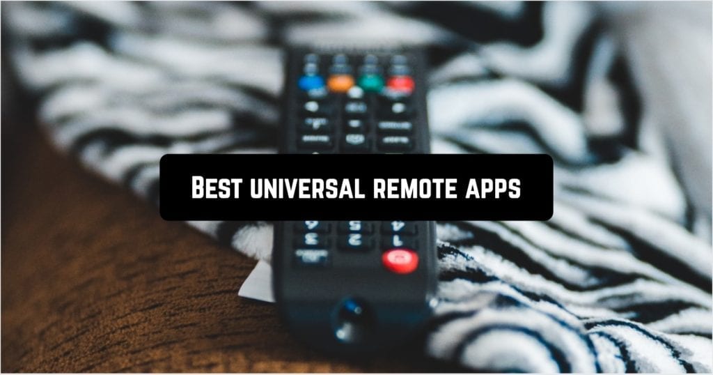 15 Best universal remote apps for Android Androidappsforme find and