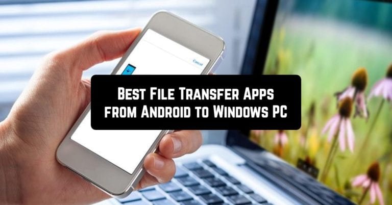 Best File Transfer Apps from Android to Windows PC