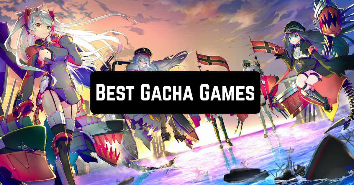 15 Best Gacha Games For Android Android Apps For Me Download Best Android Apps And More