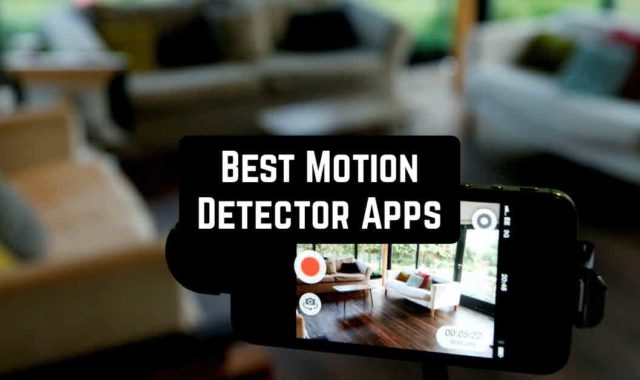 11 Best Motion Detector Apps for Android