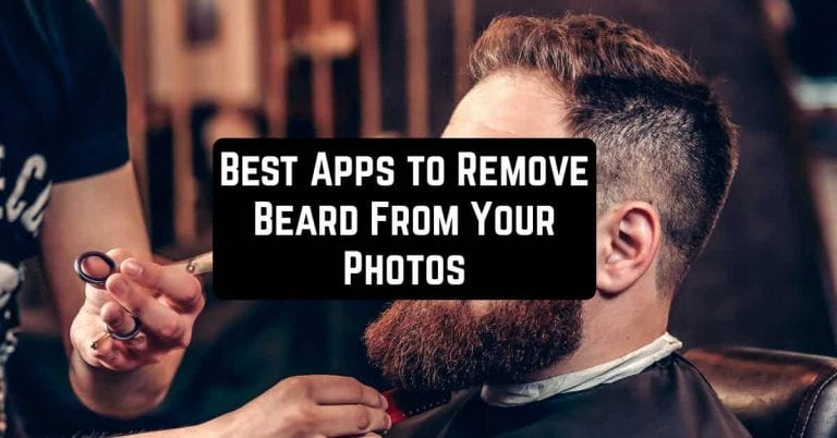 Best Android Apps to Remove Beard From Your Photos