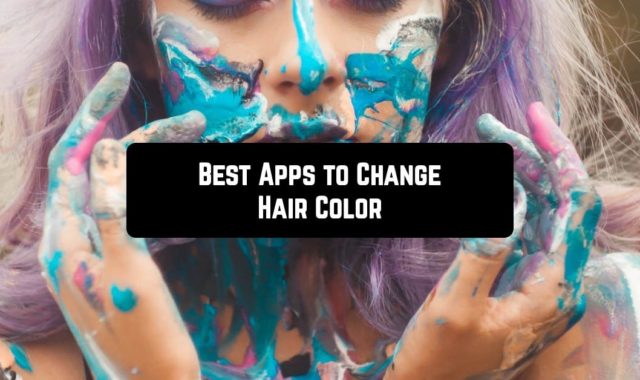 9 Best Android Apps to Change Hair Color