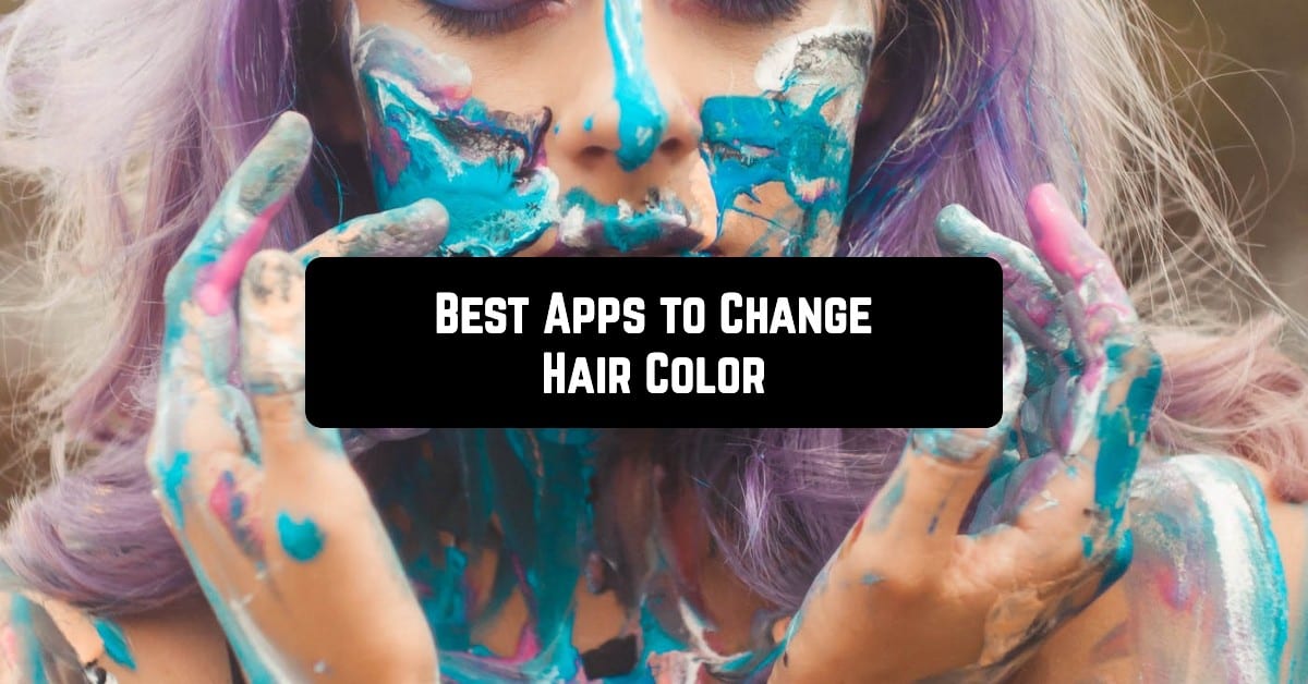 9 Best Android Apps to Change Hair Color | Android apps for me. Download  best Android apps and more