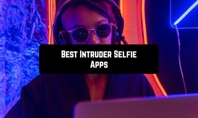 7 Best Intruder Selfie Apps for Android