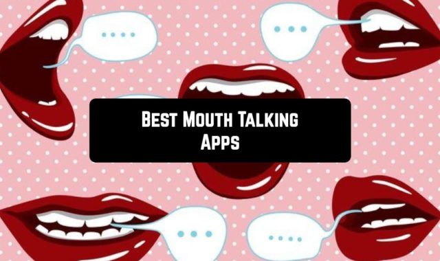 9 Best Mouth Talking Apps for Android