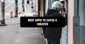 Best apps to catch a cheater