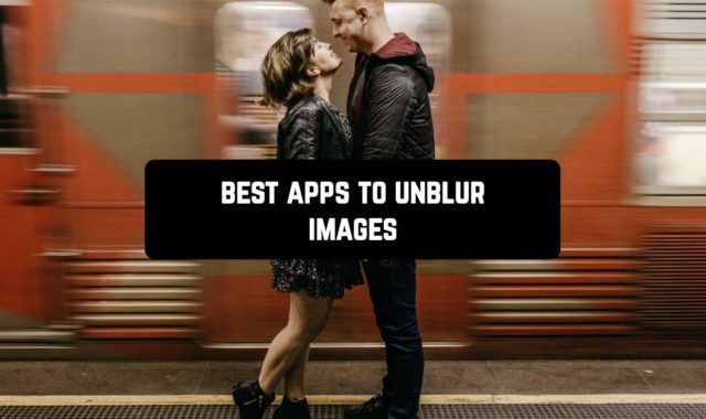 11 Best Apps to Unblur Images on Android 2024