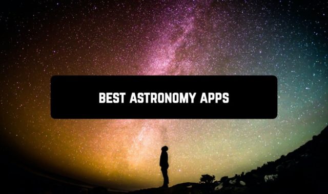 11 Best Astronomy Apps for Android 2023